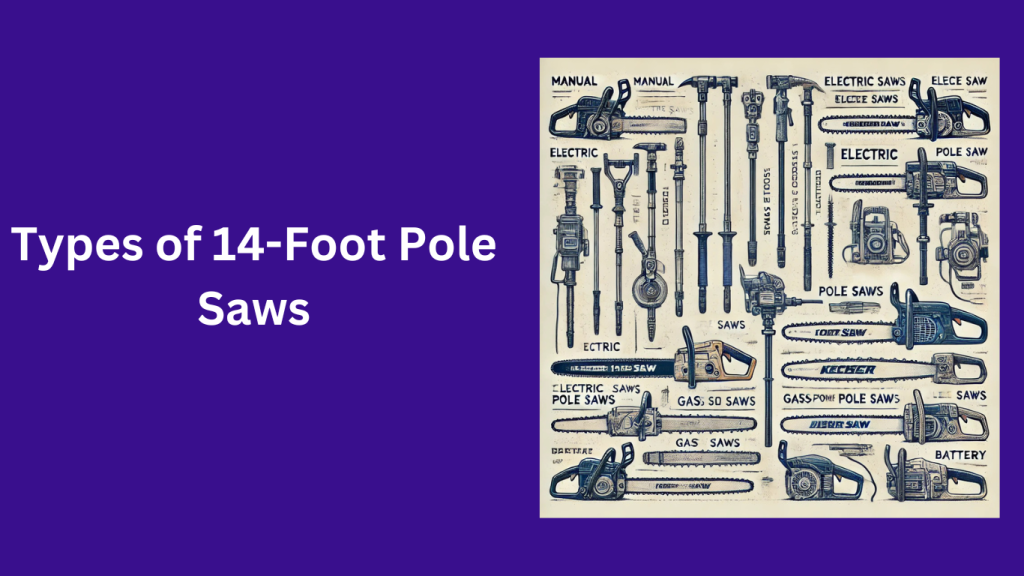 Types of 14-Foot Pole Saws